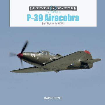 portada P-39 Airacobra: Bell Fighter in World war ii (Legends of Warfare: Aviation, 63) 