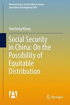 portada Social Security in China: On the Possibility of Equitable Distribution in the Middle Kingdom (Research Series on the Chinese Dream and China's Development Path)