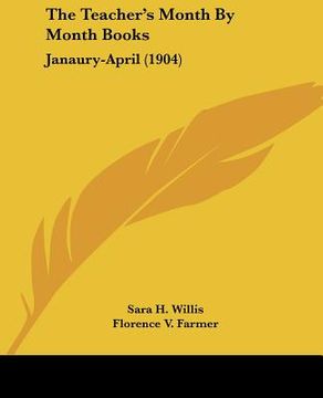 portada the teacher's month by month books: janaury-april (1904) (en Inglés)
