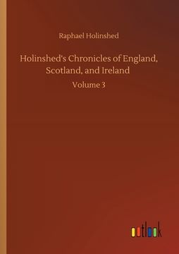 portada Holinshed's Chronicles of England, Scotland, and Ireland: Volume 3