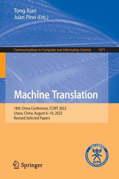portada Machine Translation: 18th China Conference, Ccmt 2022, Lhasa, China, August 6-10, 2022, Revised Selected Papers