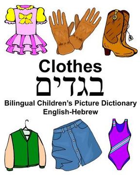 portada English-Hebrew Clothes Bilingual Children's Picture Dictionary (en Inglés)