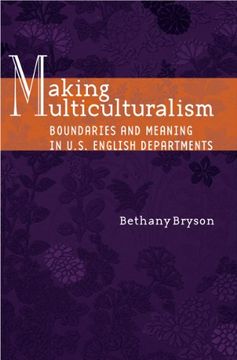 portada Making Multiculturalism: Boundaries and Meaning in U. S. English Departments (en Inglés)