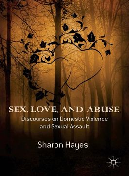 portada Sex, Love and Abuse: Discourses on Domestic Violence and Sexual Assault (in English)