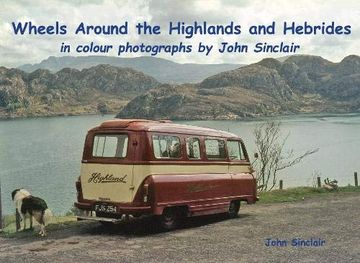 portada Wheels Around the Highlands and Hebrides: In Colour Photographs by John Sinclair (en Inglés)