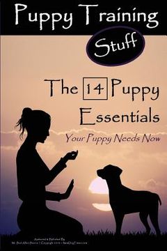 portada Puppy Training Stuff The 14 Puppy Essentials: Your Puppy Needs Now (en Inglés)