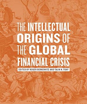 portada The Intellectual Origins of the Global Financial Crisis (in English)