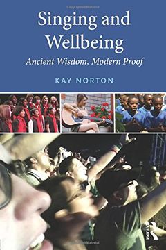 portada Singing and Wellbeing: Ancient Wisdom, Modern Proof (en Inglés)