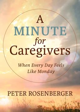 portada A Minute for Caregivers: When Everyday Feels Like Monday (in English)