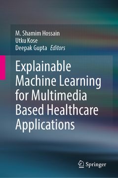 portada Explainable Machine Learning for Multimedia Based Healthcare Applications (en Inglés)