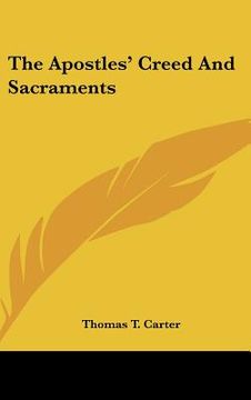 portada the apostles' creed and sacraments (en Inglés)