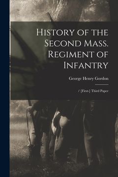 portada History of the Second Mass. Regiment of Infantry: / [First-] Third Paper (en Inglés)