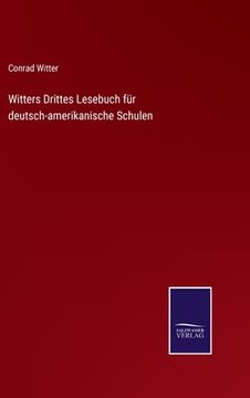portada Witters Drittes Lesebuch für deutsch-amerikanische Schulen (en Alemán)