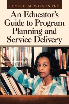 portada An Educator's Guide to Program Planning and Service Delivery (en Inglés)