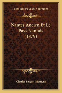 portada Nantes Ancien Et Le Pays Nantais (1879) (en Francés)