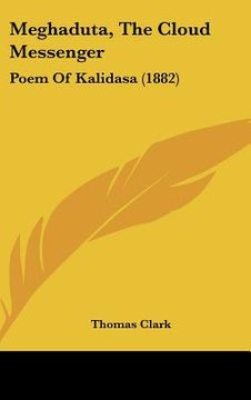 portada meghaduta, the cloud messenger: poem of kalidasa (1882) (en Inglés)