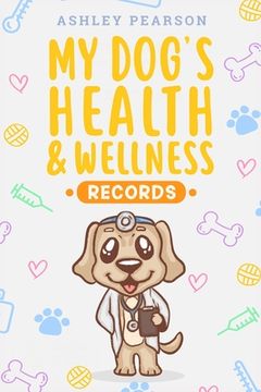portada My Dog's Health And Wellness Records 