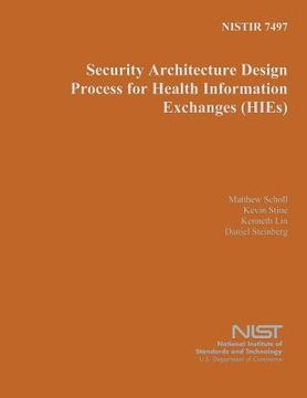 portada Nistir 7497: Security Architecture Design Process for Health Information Exchanges (en Inglés)