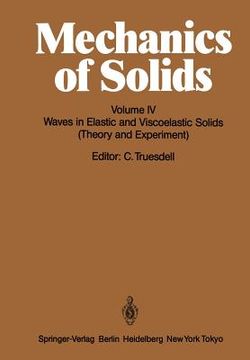portada mechanics of solids: volume iv: waves in elastic and viscoelastic solids (theory and experiment)