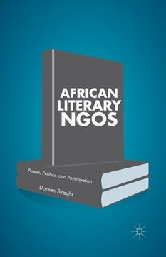 portada African Literary NGOs: Power, Politics, and Participation (en Inglés)