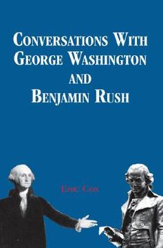 portada conversations with george washington and benjamin rush (en Inglés)