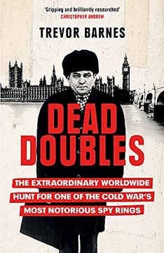 portada Dead Doubles: The Extraordinary Worldwide Hunt for one of the Cold War'S Most Notorious spy Rings 