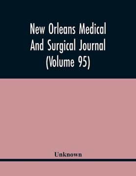 portada New Orleans Medical And Surgical Journal (Volume 95) (en Inglés)