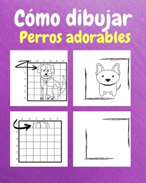 portada Cómo dibujar perros adorables: Un libro de actividades y dibujos paso a paso para niños