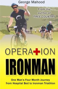 portada Operation Ironman: One Man's Four Month Journey from Hospital Bed to Ironman Triathlon