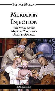 portada Murder by Injection: The Story of the Medical Conspiracy Against America (en Inglés)