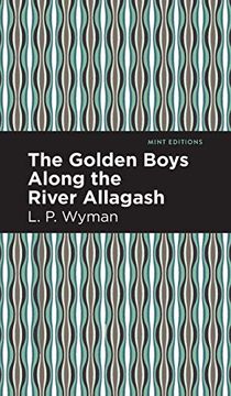 portada Golden Boys Along the River Allagash (Mint Editions)