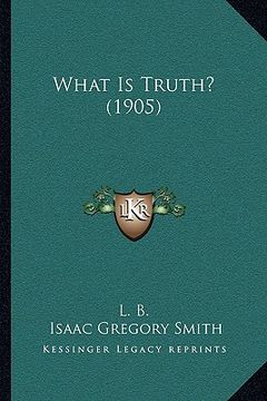 portada what is truth? (1905) (in English)