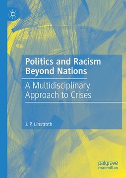 portada Politics and Racism Beyond Nations: A Multidisciplinary Approach to Crises (en Inglés)