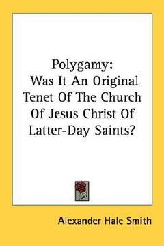 portada polygamy: was it an original tenet of the church of jesus christ of latter-day saints? (en Inglés)