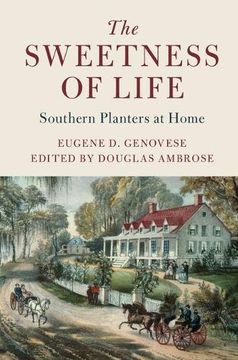 portada The Sweetness of Life: Southern Planters at Home (Cambridge Studies on the American South) (en Inglés)