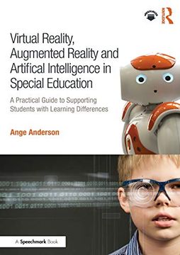 portada Virtual Reality, Augmented Reality and Artificial Intelligence in Special Education: A Practical Guide to Supporting Students With Learning Differences (in English)