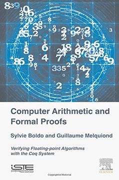 portada Computer Arithmetic and Formal Proofs: Verifying Floating-Point Algorithms with the Coq System (en Inglés)