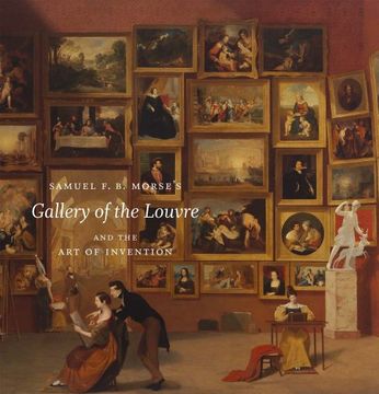 portada Samuel F. B. Morse′S Gallery of the Louvre and the art of Invention (in English)