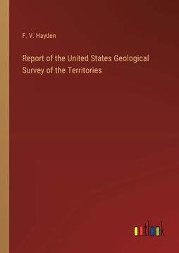 portada Report of the United States Geological Survey of the Territories (in English)