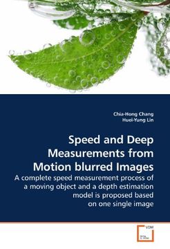 portada Speed and Deep Measurements from Motion blurred Images: A complete speed measurement process of a moving object and a depth estimation model is proposed based on one single image