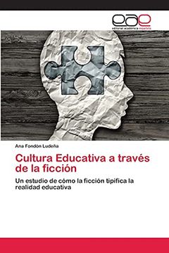 portada Cultura Educativa a Través de la Ficción: Un Estudio de Cómo la Ficción Tipifica la Realidad Educativa (in Spanish)