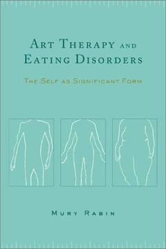 portada Art Therapy and Eating Disorders: The Self as Significant Form (in English)
