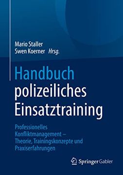 portada Handbuch Polizeiliches Einsatztraining: Professionelles Konfliktmanagement - Theorie, Trainingskonzepte Und Praxiserfahrungen (en Alemán)