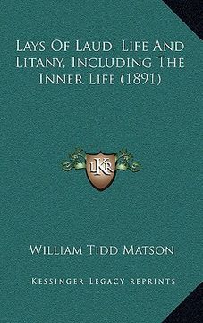 portada lays of laud, life and litany, including the inner life (1891) (in English)