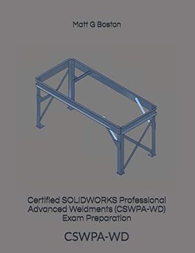 portada Certified Solidworks Professional Advanced Weldments (Cswpa-Wd) Exam Preparation: Cswpa-Wd (in English)