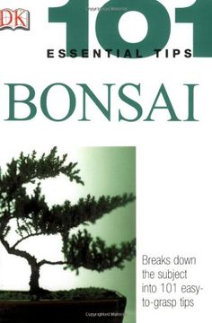 portada 101 Essential Tips: Bonsai: Breaks Down the Subject Into 101 Easy-To-Grasp Tips (en Inglés)