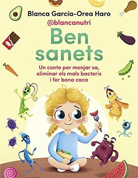 portada Ben Sanets: Un Conte per Menjar sa, Eliminar els Mals Bacteris i fer Bona Caca (Conectad@S) (en Catalá)