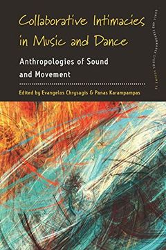 portada Collaborative Intimacies in Music and Dance: Anthropologies of Sound and Movement (Dance and Performance Studies) (in English)