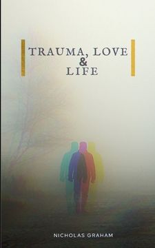 portada Trauma, Love, and Life (en Inglés)