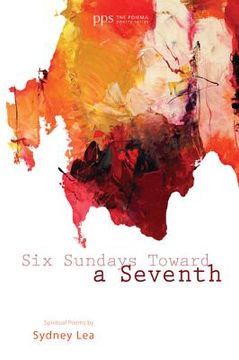 portada six sundays toward a seventh: spiritual poems by sydney lea (en Inglés)